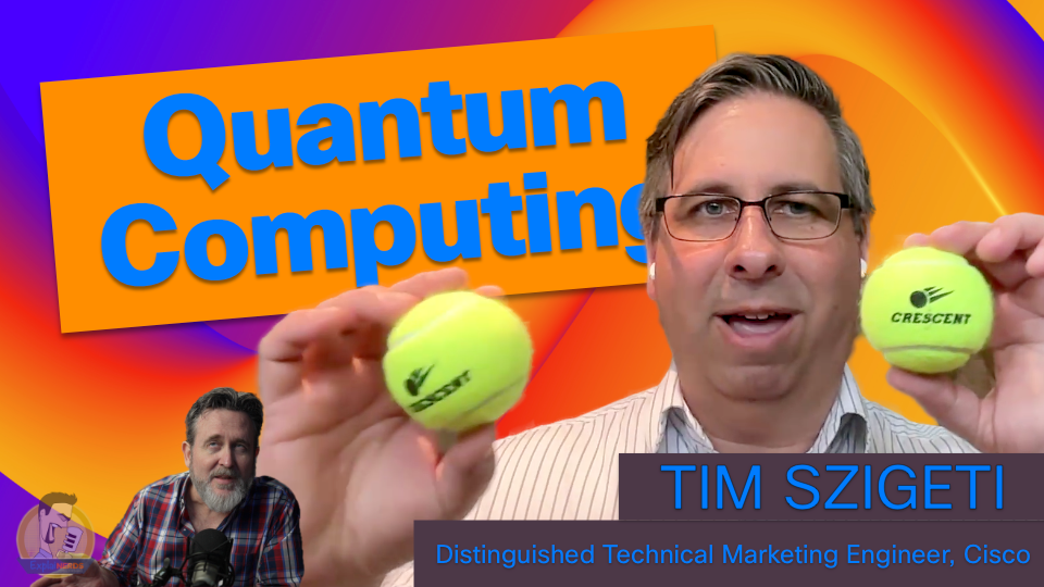 Quantum Computing with Cisco's Tim Szigeti