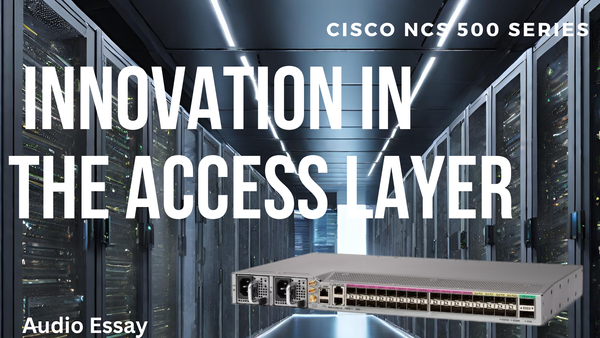 Cisco NCS 500: Innovation in the Access Layer